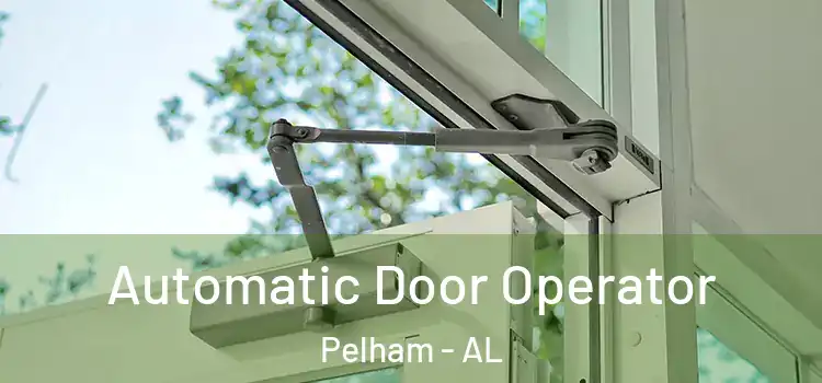 Automatic Door Operator Pelham - AL