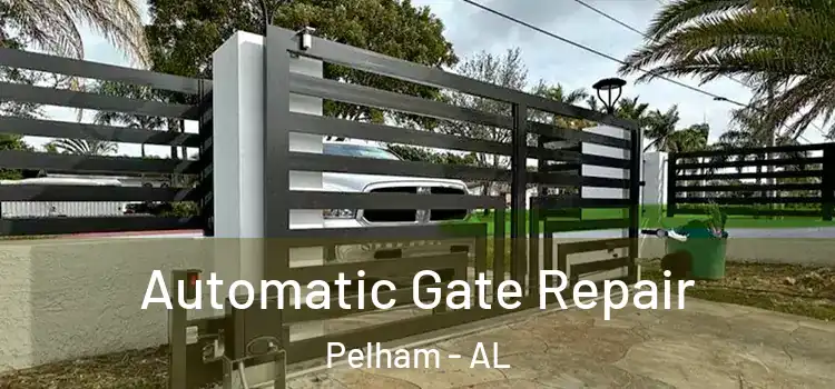 Automatic Gate Repair Pelham - AL