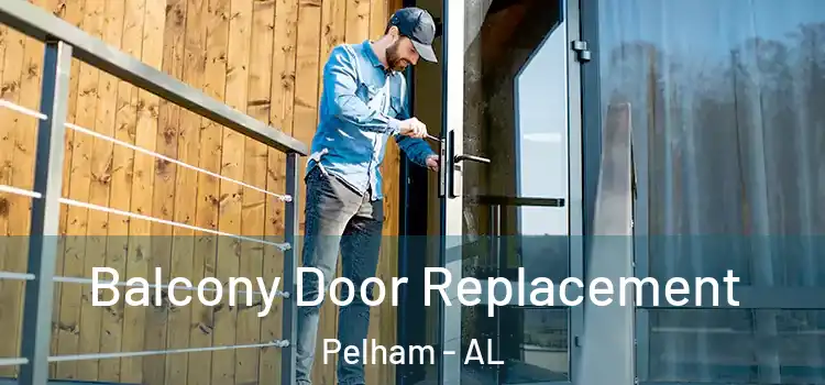 Balcony Door Replacement Pelham - AL