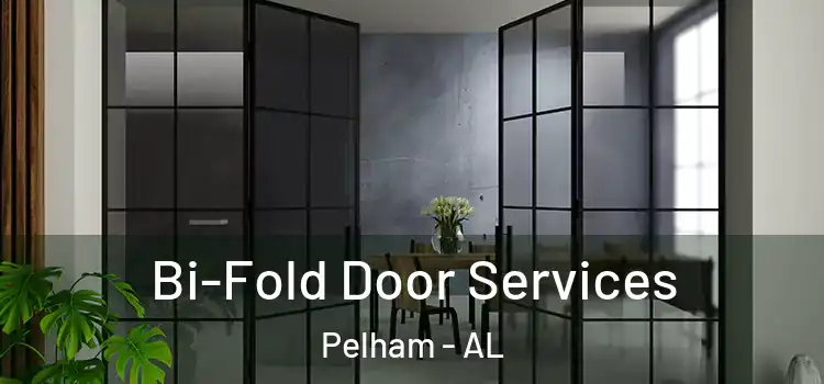  Bi-Fold Door Services Pelham - AL
