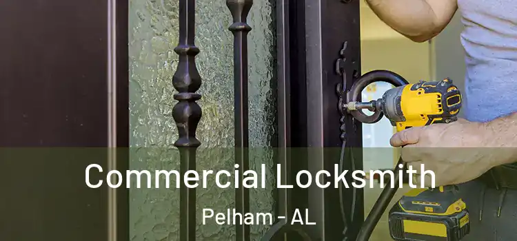  Commercial Locksmith Pelham - AL