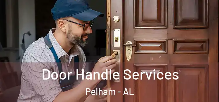  Door Handle Services Pelham - AL
