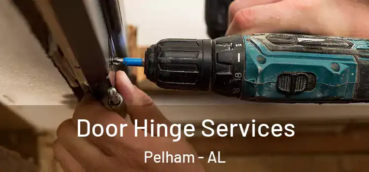 Door Hinge Services Pelham - AL