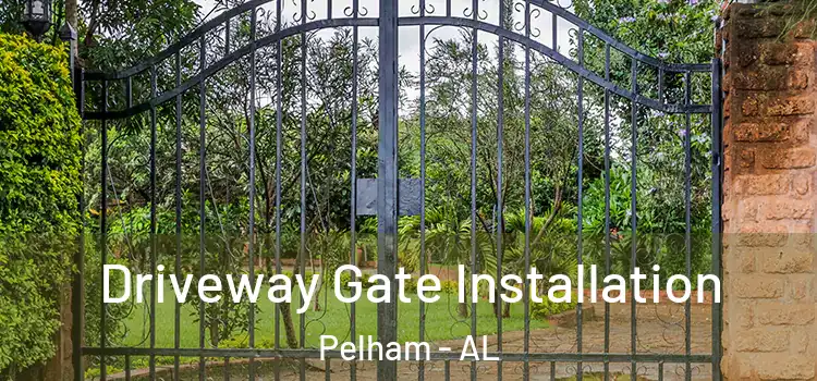  Driveway Gate Installation Pelham - AL