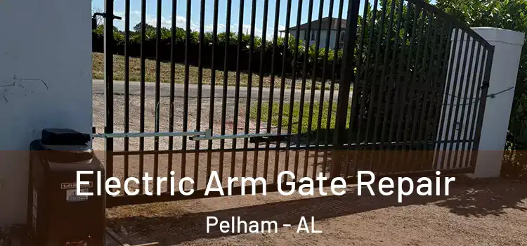  Electric Arm Gate Repair Pelham - AL