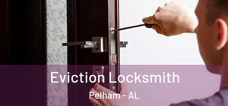 Eviction Locksmith Pelham - AL