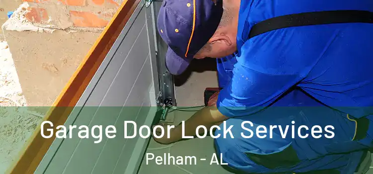  Garage Door Lock Services Pelham - AL