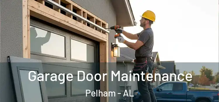  Garage Door Maintenance Pelham - AL