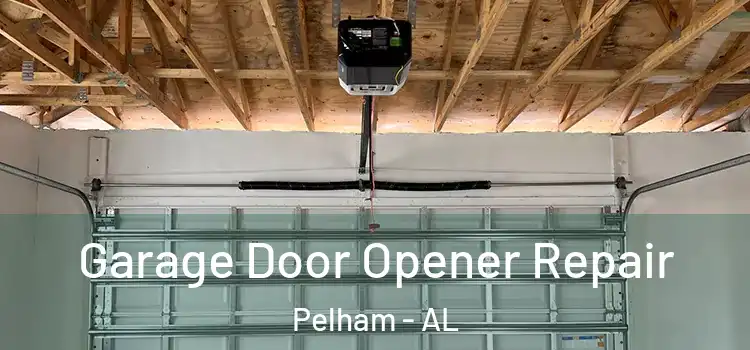  Garage Door Opener Repair Pelham - AL