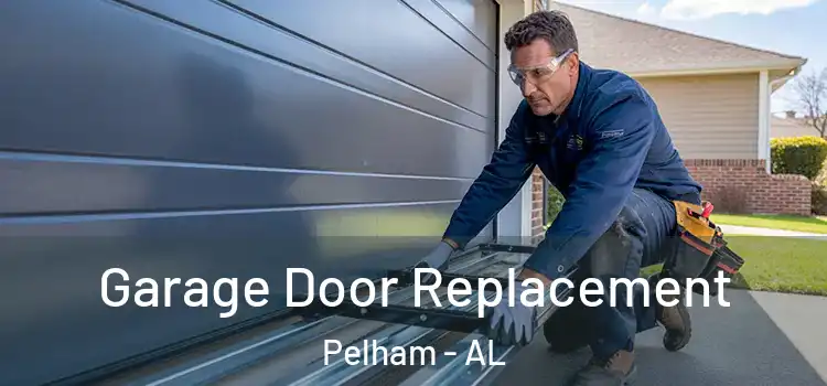  Garage Door Replacement Pelham - AL