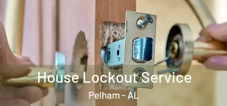 House Lockout Service Pelham - AL