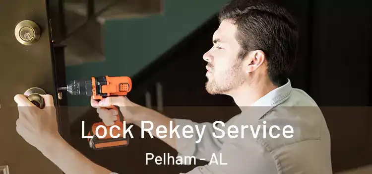  Lock Rekey Service Pelham - AL