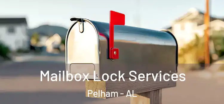 Mailbox Lock Services Pelham - AL