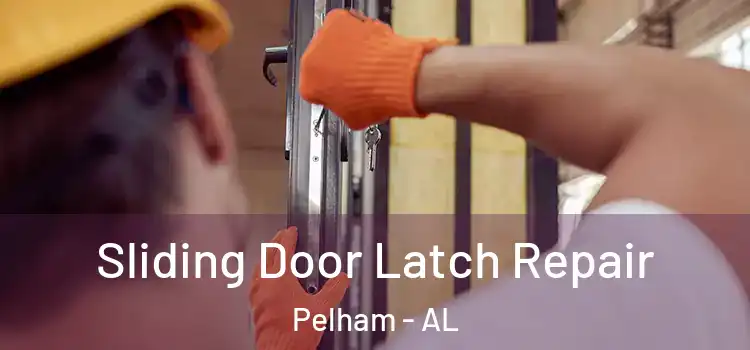  Sliding Door Latch Repair Pelham - AL